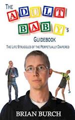 The Adult Baby's Guidebook