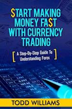 Start Making Money Fast With Currency Trading