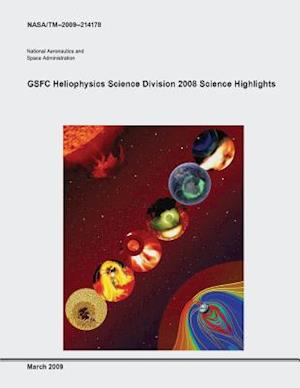 Gsfc Heliophysics Science Division 2008 Science Highlights