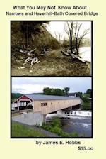 What You May Not Know about Narrows and Haverhill-Bath Covered Bridge