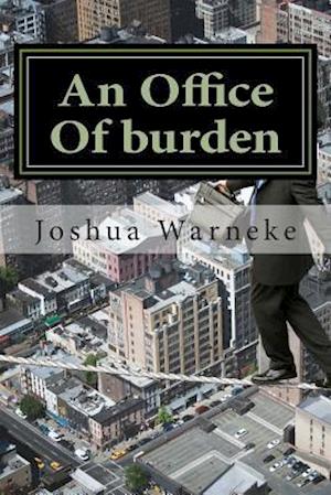 An Office of Burden