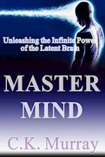 Master Mind: Unleashing the Infinite Power of the Latent Brain 