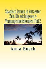 Spanisch Lernen in Kurzester Zeit Die Wichtigsten 4 Vergangenheitsformen Teil2