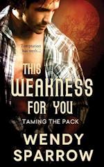 This Weakness for You