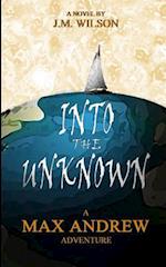 Into the Unknown - A Max Andrew Adventure