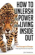 How To unleash The Power From Living Inside Out