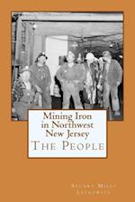 Mining Iron in Northwest New Jersey