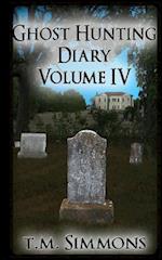 Ghost Hunting Diary Volume IV