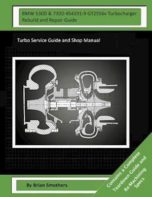 BMW 530d & 730d 454191-9 Gt2556v Turbocharger Rebuild and Repair Guide