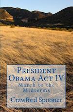 President Obama Act IV