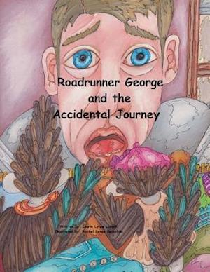 Roadrunner George and the Accidental Journey