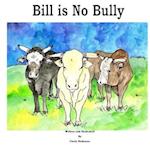 Bill Is No Bully