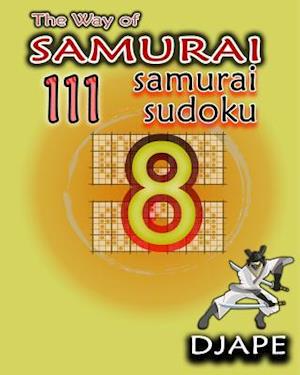 The Way of Samurai: 111 Samurai Sudoku