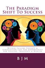 The Paradigm Shift to Success