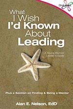 What I Wish I'd Known about Leading