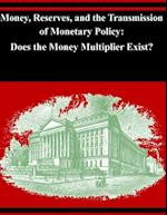 Money, Reserves, and the Transmission of Monetary Policy