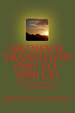 Medieval Transition (500-to-1500 CE)