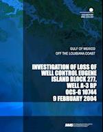 Investigation of Loss of Well Control Eugene Island Block 277, Well A-3 BP Ocs-G 10744