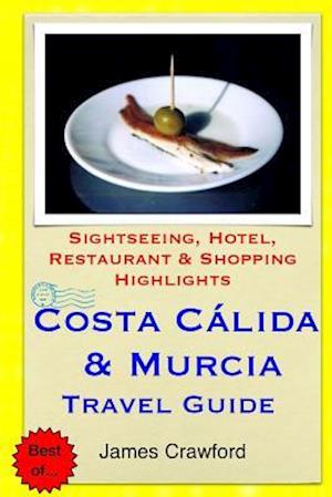 Costa Calida & Murcia Travel Guide