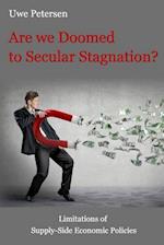 Are We Doomed to Secular Stagnation?