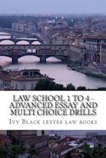 Law School 1 to 4 - Advanced Essay and Multi Choice Drills