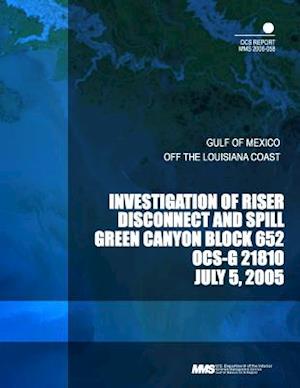 Investigation of Riser Disconnect and Spill Green Canyon Block 652 Ocs-F 21810