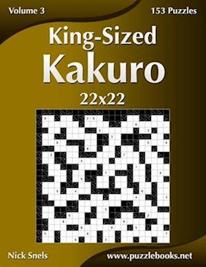 King-Sized Kakuro 22x22 - Volume 3 - 153 Puzzles
