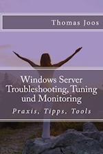Windows Server Troubleshooting, Tuning und Monitoring
