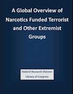 A Global Overview of Narcotics Funded Terrorist and Other Extremist Groups