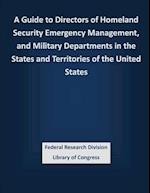 A Guide to Directors of Homeland Security Emergency Management, and Military Departments in the States and Territories of the United States