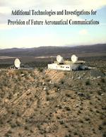 Additional Technologies and Investigations for Provision of Future Aeronautical Communications