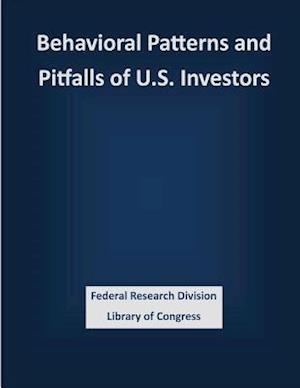 Behavioral Patterns and Pitfalls of U.S. Investors