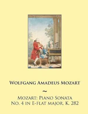 Mozart: Piano Sonata No. 4 in E-flat major, K. 282