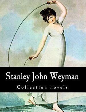 Stanley John Weyman, Collection Novels