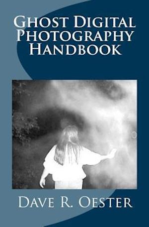 Ghost Digital Photography Handbook