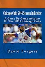 Chicago Cubs 2014 Season In Review
