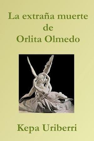 La Extraña Muerte de Orlita Olmedo