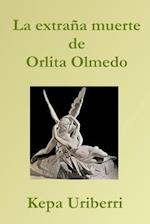 La Extraña Muerte de Orlita Olmedo