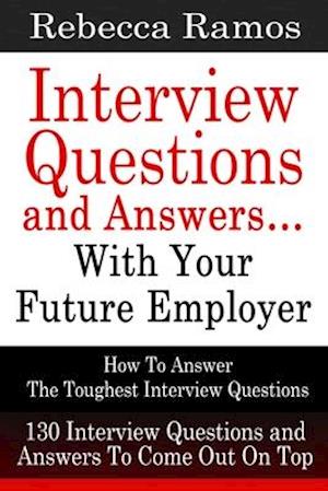 Interview Questions and Answers...With Your Future Employer