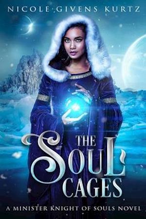 The Soul Cages: Minister Knights of Souls Series