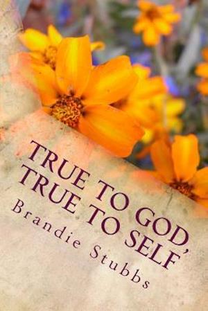 True to God, True to Self