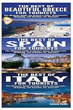 The Best of Beautiful Greece for Tourists & the Best of Spain for Tourists & the Best of Italy for Tourists