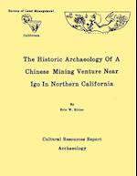 The Historic Archaeology of a Chinese Mining Venture Near Igo in Northern California