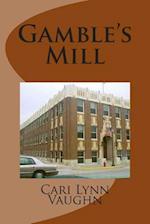 Gamble's Mill