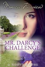 Mr. Darcy's Challenge: The Darcy Novels Volume 2 