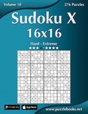 Sudoku X 16x16 - Hard to Extreme - Volume 10 - 276 Puzzles