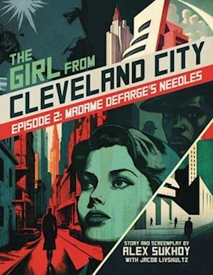 The Girl From Cleveland City: Episode 2: Madame Defarge's Needles