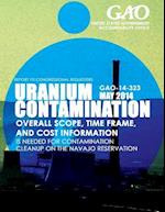 Uranium Contamination Overall Scope, Time Frame, and Cost Information Is Needed