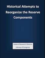 Historical Attempts to Reorganize the Reserve Components