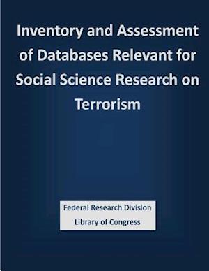 Inventory and Assessment of Databases Relevant for Social Science Research on Terrorism